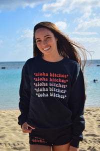 Aloha Bitches Sweatshirt